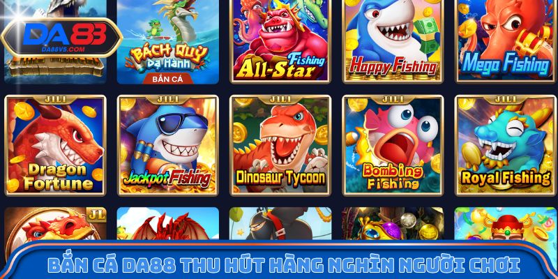 Sảnh bắn cá DA88 thu hút hàng nghìn người chơi mỗi ngày