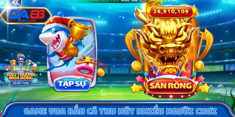 Game vua bắn cá thu hút đông đảo người tham gia