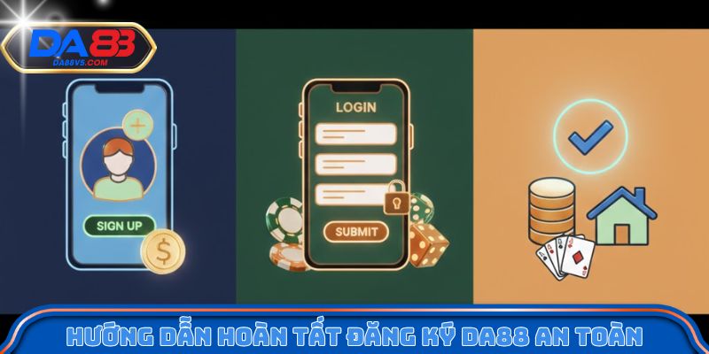 Hướng dẫn hoàn tất đăng ký Da88 an toàn