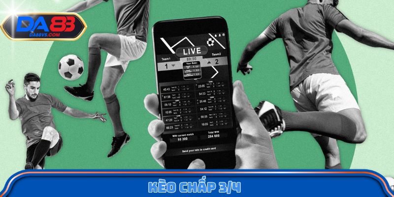Kèo chấp 3/4