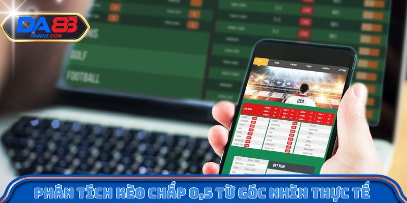 Phân tích kèo chấp 0,7 từ góc nhìn thực tế của người chơi