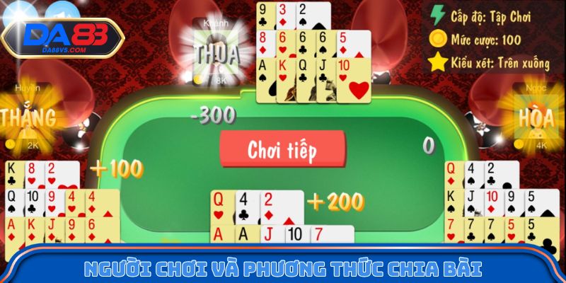 Quy định về người chơi và phương thức chia bài