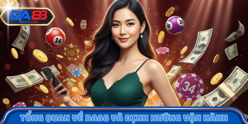 Tổng quan về Da88 và định hướng vận hành minh bạch